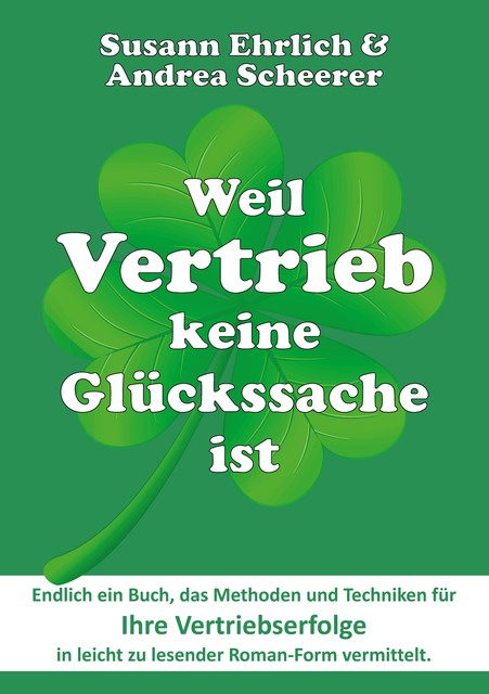 Weil Vertrieb keine Glückssache ist, Andrea Scheerer, Susann Ehrlich