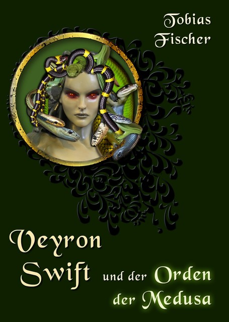 Veyron Swift und der Orden der Medusa, Tobias Fischer