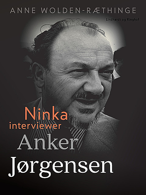 Ninka interviewer Anker Jørgensen, Anne Wolden-Ræthinge