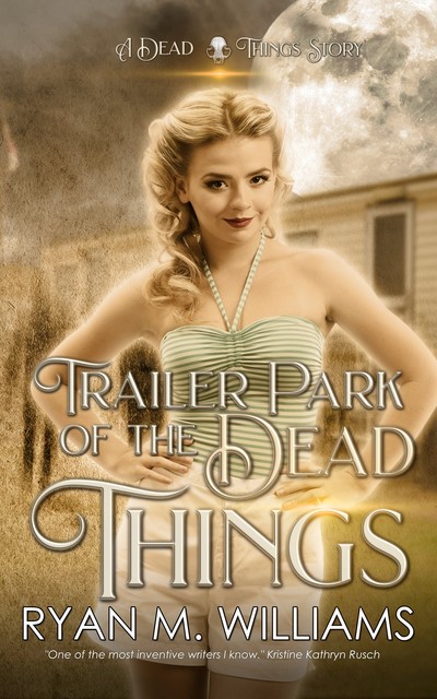 Trailer Park of the Dead Things, Ryan Williams