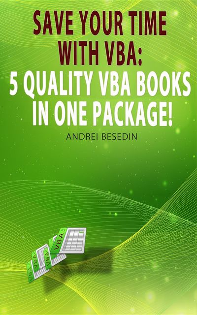 VBA Bible: Save Your Time with VBA, Andrei Besedin