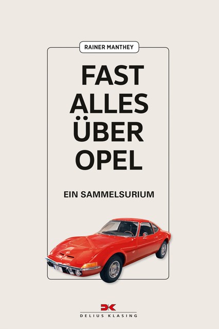 Fast alles über Opel, Rainer Manthey