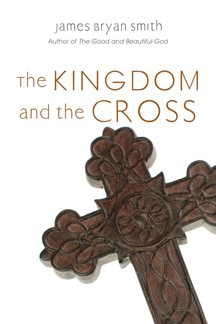 The Kingdom and the Cross, James Smith