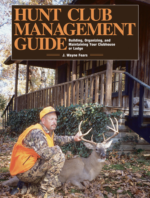 Hunt Club Management Guide, J. Wayne Fears