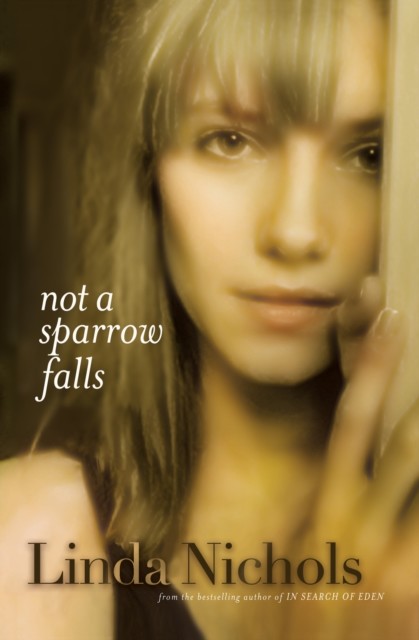 Not a Sparrow Falls (The Second Chances Collection Book #1), Linda Nichols