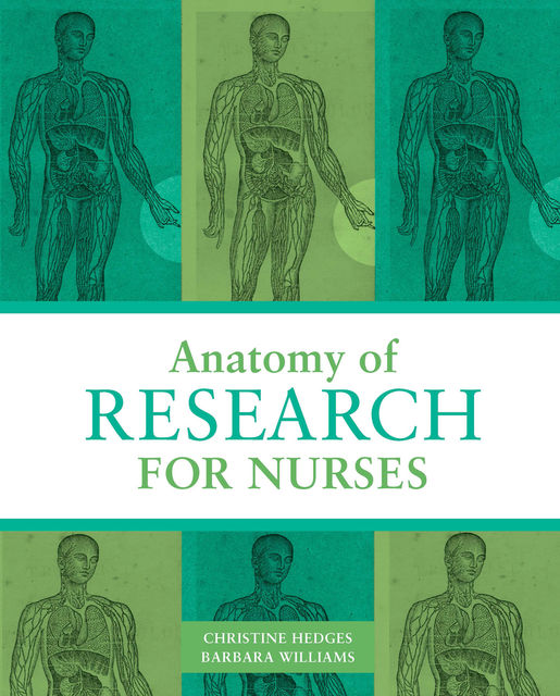 Anatomy of Research for Nurses, Barbara Williams, Christine Hedges