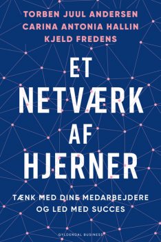Et netværk af hjerner, Kjeld Fredens, Carina Antonia Hallin, Torben Juul Andersen