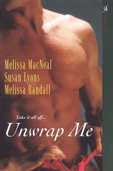 Unwrap Me, Melissa MacNeal, Susan Lyons, Melissa Randall