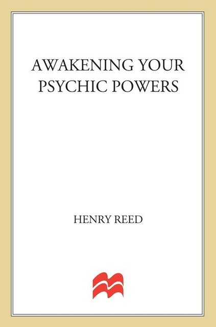 Awakening Your Psychic Powers, Henry Reed