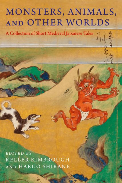 Monsters, Animals, and Other Worlds, Haruo Shirane, Keller Kimbrough