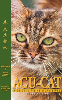 ACU-CAT: A Guide to Feline Acupressure, Amy Snow, Nancy Zidonis