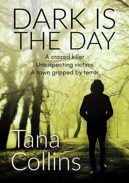 Dark Is the Day, Tana Collins