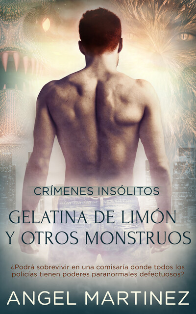 Gelatina de Limón y Otros Monstruos, Ángel Martínez