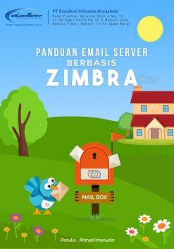 Panduan Instalasi & Konfigurasi Mail Server Berbasis Zimbra, Imanudin Ahmad