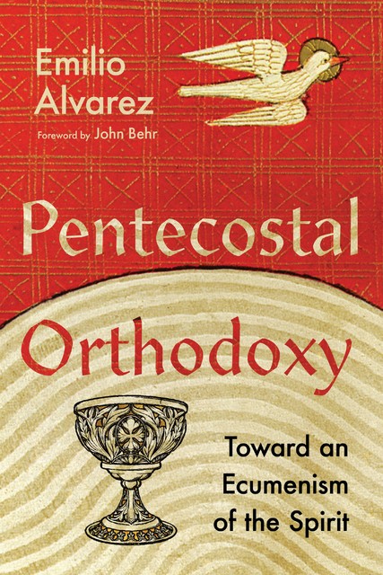 Pentecostal Orthodoxy, Emilio Alvarez