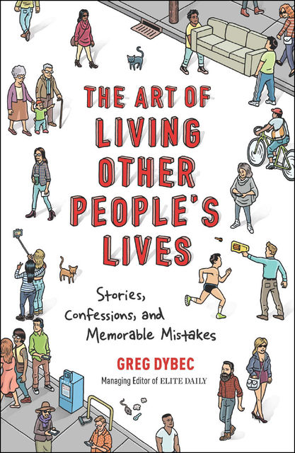 The Art of Living Other People's Lives, Greg Dybec