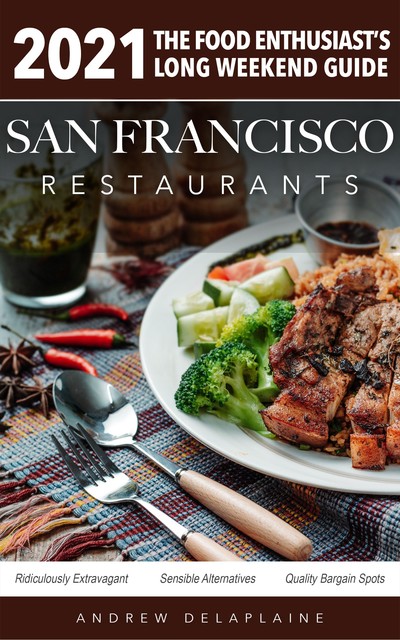 San Francisco 2020 Restaurants, ANDREW DELAPLAINE