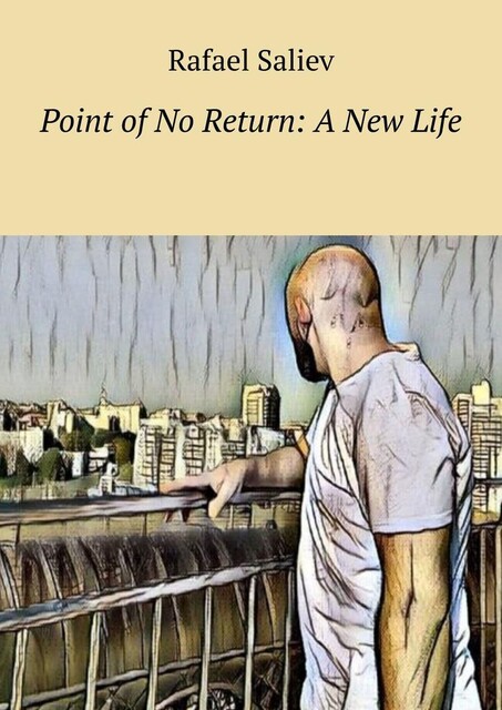 Point of no return: A new life, Rafael Saliev