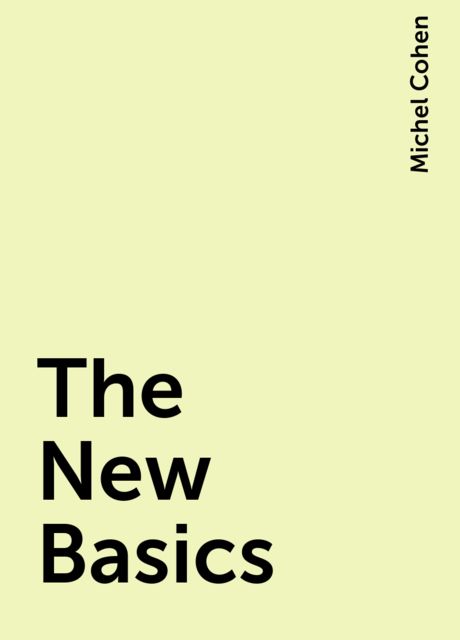 The New Basics, Michel Cohen