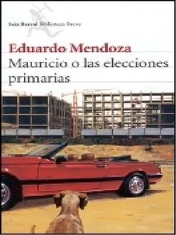 Mauricio O Las Elecciones Primarias, Eduardo Mendoza