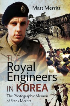 The Royal Engineers in Korea, Matt Merritt
