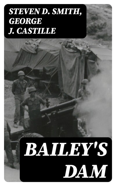 Bailey's Dam, Steven Smith, George J. Castille