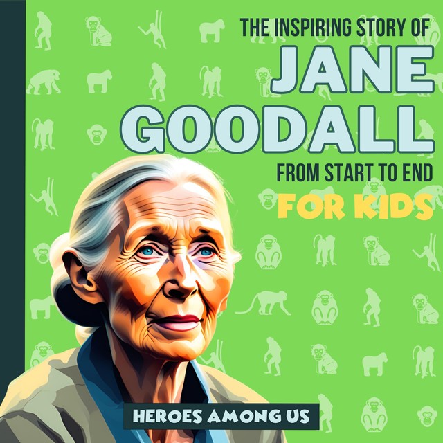 Jane Goodall, Heroes Among Us