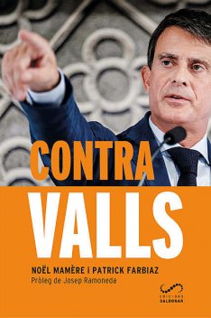 Contra Valls, Noël Mamère, Patrick Farbiaz