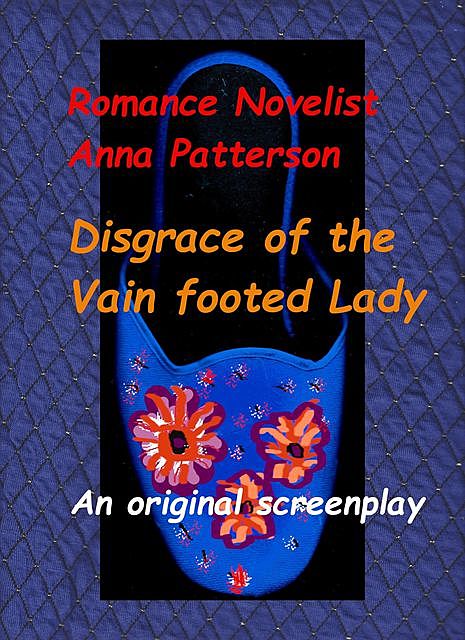 Disgrace of the Vain footed Lady, Anna Patterson