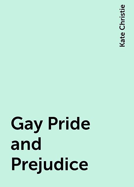 Gay Pride and Prejudice, Kate Christie