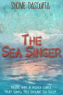 The Sea Singer, Shome Dasgupta