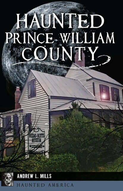 Haunted Prince William County, Andrew Mills