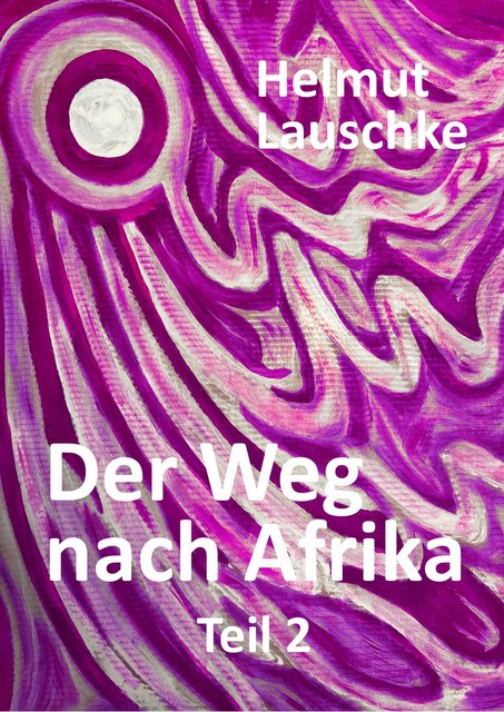 Der Weg nach Afrika, Helmut Lauschke