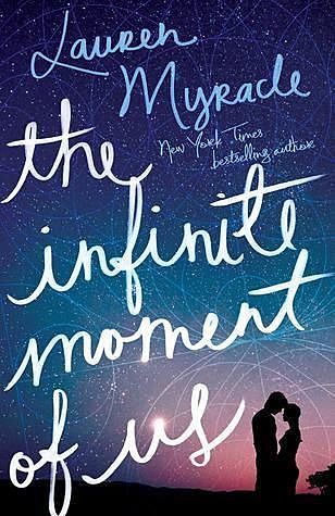The Infinite Moment of Us, Lauren Myracle