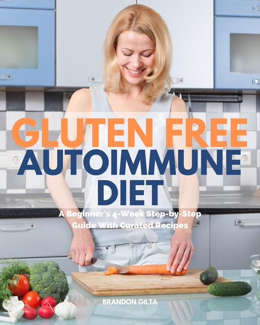 Gluten Free Autoimmune Diet, Brandon Gilta