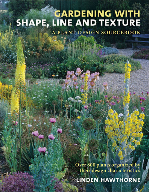 Gardening with Shape, Line and Texture, Linden Hawthorne