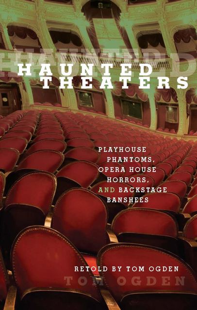 Haunted Theaters, Tom Ogden
