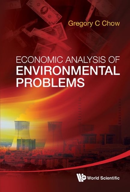 Economic Analysis of Environmental Problems, Gregory C Chow