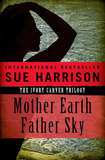Mother Earth Father Sky, Sue Harrison