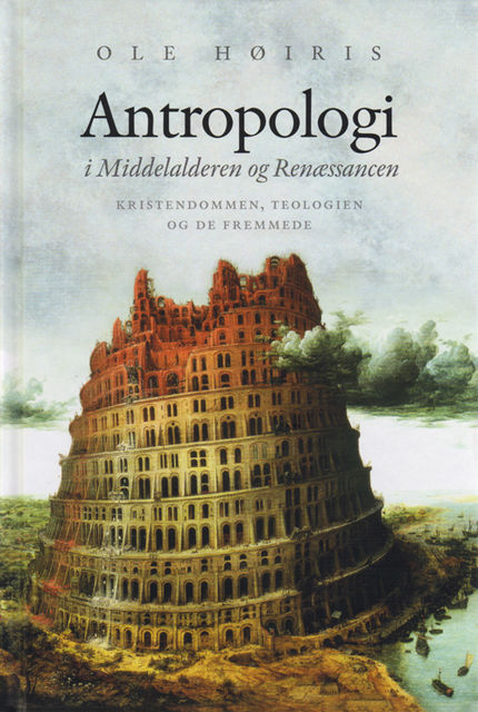 Antropologi i Middelalderen og RenAessancen, Ole Hoiris