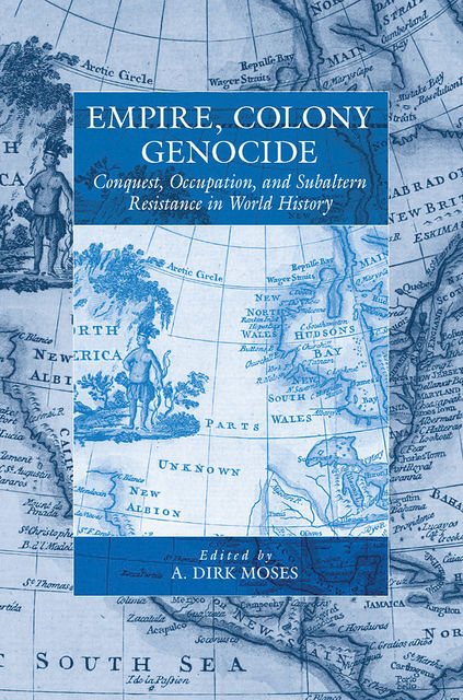 Empire, Colony, Genocide, A. Dirk Moses