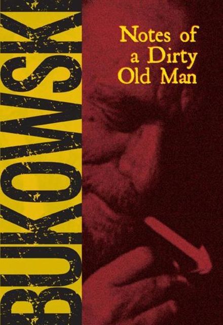 Notes of A Dirty Old Man, Charles Bukowski