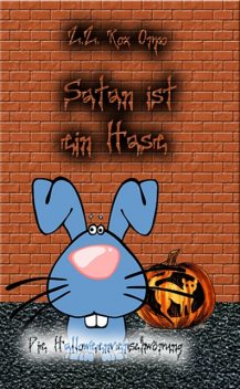 Satan ist ein Hase Die Halloweenverschwörung, Z.Z. Rox Orpo