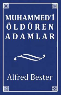 Muhammed'i Öldüren Adamlar, Alfred Bester