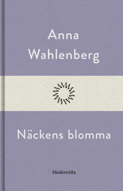 Näckens blomma, Anna Wahlenberg