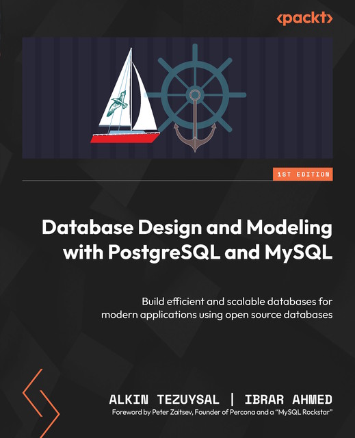 Database Design and Modeling with PostgreSQL and MySQL, Ibrar Ahmed, Alkin Tezuysal