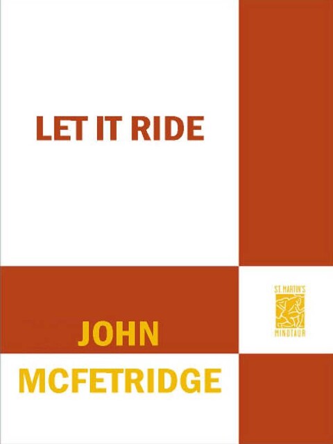 Let It Ride, John McFetridge