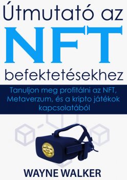 útmutató Az Nft Befektetésekhez, Wayne Walker