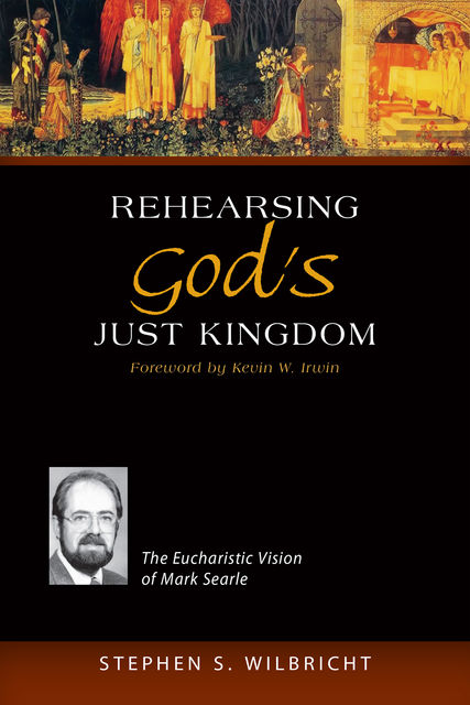Rehearsing God's Just Kingdom, Stephen S.Wilbricht