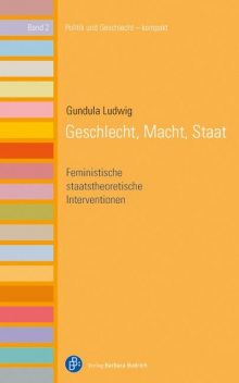 Geschlecht, Macht, Staat, Gundula Ludwig